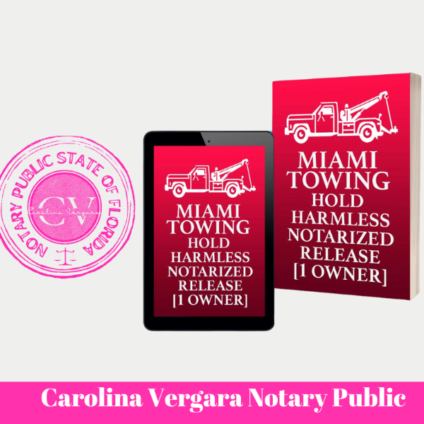 Miami Towing Hold Harmless Release for 1 Registered Owner Carolina Vergara Notary Public Florida State