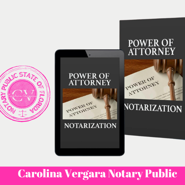 Power of Attorney Notarization carolina vergara notary public florida state